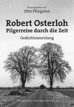 Pilgerreise durch die Zeit - Robert Osterloh - Pilgerreise durch die Zeit