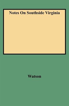 Notes on Southside Virginia - Watson, Walter A.