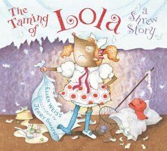 The Taming of Lola: A Shrew Story - Weiss, Ellen
