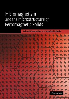 Micromagnetism and the Microstructure of Ferromagnetic Solids - Kronmuller, Helmut; Fahnle, Manfred; Kronm Ller, Helmut