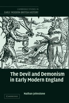 The Devil and Demonism in Early Modern England - Johnstone, Nathan; Nathan, Johnstone