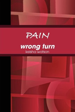 PAIN wrong turn - Watson, Keisha