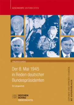 Der 8. Mai in Reden deutscher Bundespräsidenten - Huneke, Friedrich