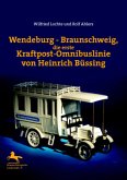 Wendeburg - Braunschweig, die erste Kraftpost-Omnibuslinie von Heinrich Büssing
