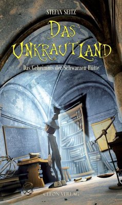 Das Geheimnis der Schwarzen Hütte / Das Unkrautland Bd.2 - Seitz, Stefan
