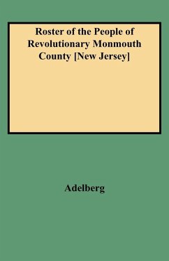Roster of the People of Revolutionary Monmouth County [New Jersey] - Adelberg, Michael S.