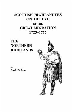 Scottish Highlanders on the Eve of the Great Migration, 1725-1775 - Dobson, David