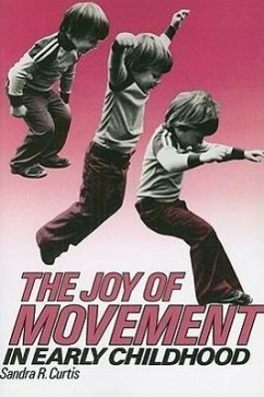 Joy of Movement in Early Childhood - Curtis, Sandra R