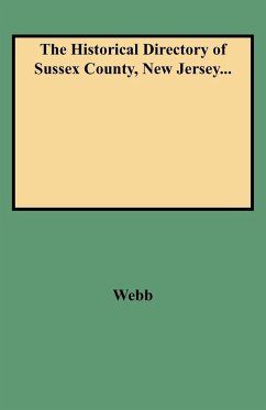 Historical Directory of Sussex County, New Jersey... - Webb, Edward A.