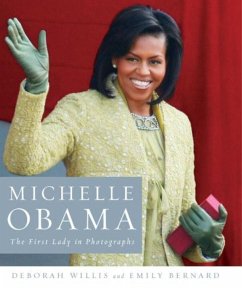 Michelle Obama: The First Lady in Photographs - Willis, Deborah; Bernard, Emily