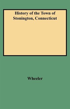 History of the Town of Stonington, Connecticut - Wheeler, Richard A.