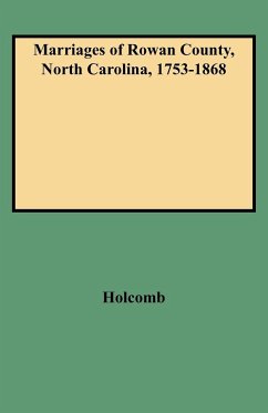 Marriages of Rowan County, North Carolina, 1753-1868 - Holcomb, Brent H.