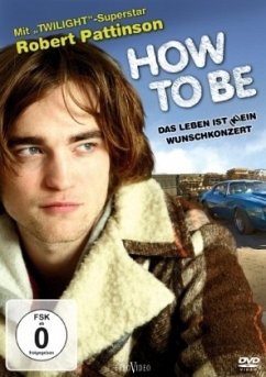 How to Be - Das Leben ist kein Wunschkonzert