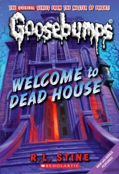 Welcome to Dead House (Classic Goosebumps #13) - Stine, R.L.