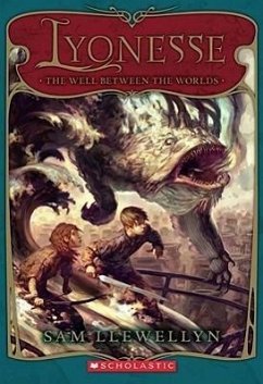 Lyonesse Book 1: The Well Between the Worlds: Volume 1 - Llewellyn, Sam