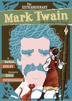 The Extraordinary Mark Twain (According to Susy) - Kerley, Barbara