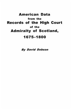 American Data from the Records of the High Court of the Admiralty of Scotland, 1675-1800