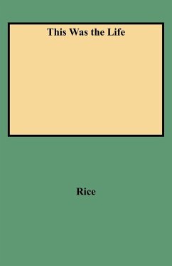 This Was the Life - Rice, Millard Milburn