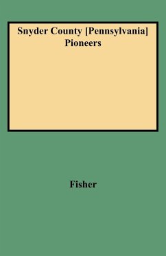 Snyder County [Pennsylvania] Pioneers - Fisher, Charles A.