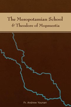 The Mesopotamian School & Theodore of Mopsuestia - Younan, Fr. Andrew