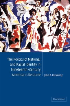 The Poetics of National and Racial Identity in Nineteenth-Century American Literature - Kerkering, John D.