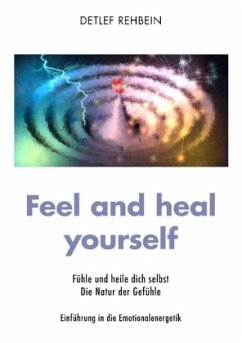 Feel and heal yourself - Rehbein, Detlef