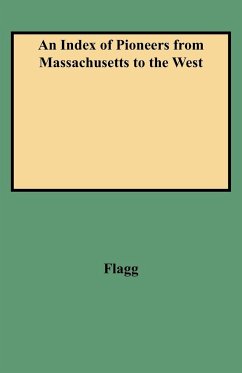 Index of Pioneers from Massachusetts to the West - Flagg, Charles Alcott