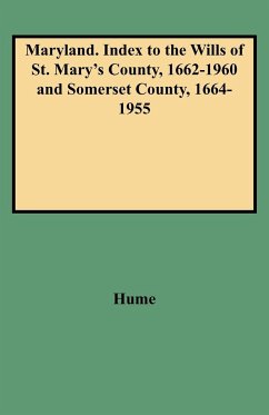 Maryland. Index to the Wills of St. Mary's County, 1662-1960 and Somerset County, 1664-1955