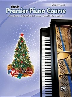 Premier Piano Course Christmas, Bk 3 - Alexander, Dennis; Kowalchyk, Gayle; Lancaster, E L; McArthur, Victoria; Mier, Martha