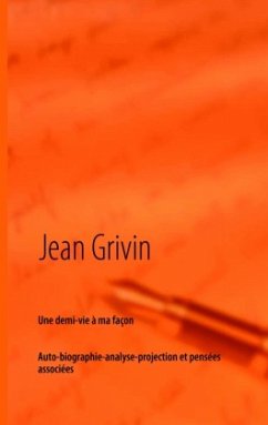 Une demi-vie à ma façon - Grivin, Jean