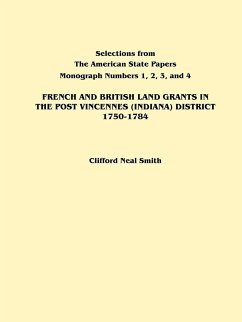 French and British Land Grants in the Post Vincennes (Indiana) District, 1750-1784 - Smith, Clifford Neal