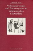 Verbraucherprotest und Parteiensystem im wilhelminischen Deutschland