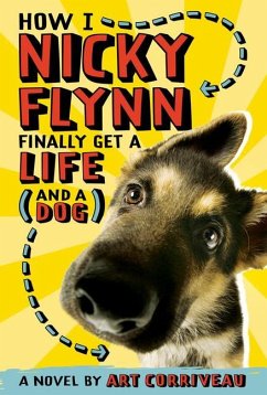 How I, Nicky Flynn, Finally Get a Life (and a Dog) - Corriveau, Art