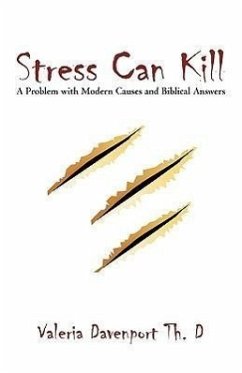 Stress Can Kill!: A Problem with Modern Causes and Biblical Answers