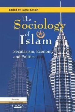 The Sociology of Islam: Secularism, Economy and Politics - Keskin, Tugrul