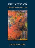The Intent on: Collected Poems, 1962-2006