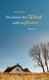 Du kannst den Wind nicht aufhalten . . .