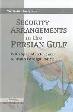Security Arrangements in the Persian Gulf: With Special Reference to Iran's Foreign Policy - Sadeghinia, Mahbouhbeh