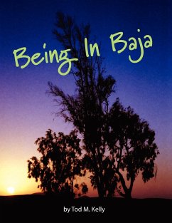 Being in Baja - Kelly, Tod M.