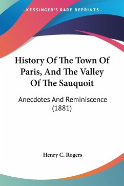 History Of The Town Of Paris, And The Valley Of The Sauquoit
