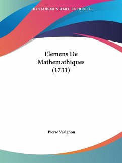 Elemens De Mathemathiques (1731) - Varignon, Pierre