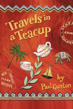 Travels in a Teacup - Gunton, Paul
