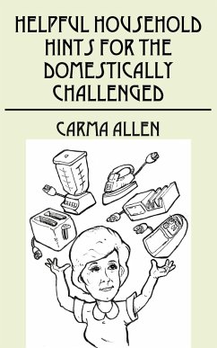 Helpful Household Hints for the Domestically Challenged - Allen, Carma