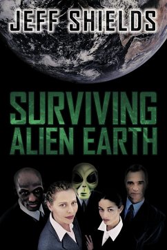 Surviving Alien Earth - Shields, Jeff