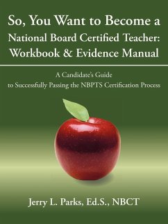 So, You Want to Become a National Board Certified Teacher - Jerry L. Parks, Ed S. Nbct