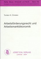 Arbeitsförderungsrecht und Arbeitsmarktökonomik - Christen, Torsten G.