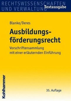 Ausbildungsförderungsrecht: Vorschriftensammlung mit einer erläuternden Einführung - Ernst August Blanke - Roland Deres