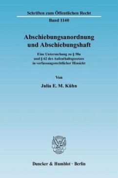 Abschiebungsanordnung und Abschiebungshaft. - Kühn, Julia E. M.