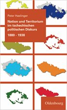 Nation und Territorium im tschechischen politischen Diskurs 1880-1938