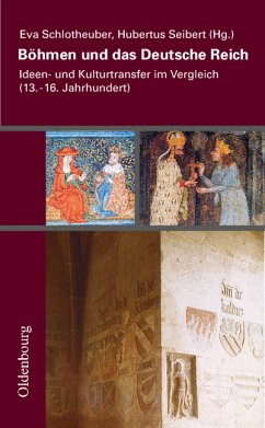 Böhmen und das Deutsche Reich - Schlotheuber, Eva / Seibert, Hubertus (Hrsg.)